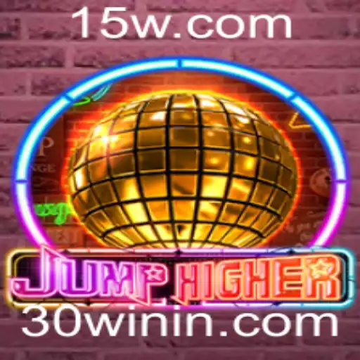 Descubra o Mundo Empolgante de JumpHigher e a Estratégia 30win